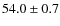 $54.0\pm0.7$