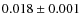 $0.018\pm0.001$