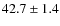 $42.7\pm1.4$