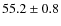 $55.2\pm0.8$