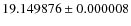 $19.149876\pm0.000008$