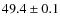 $49.4\pm0.1$
