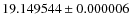 $19.149544\pm0.000006$