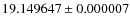 $19.149647\pm0.000007$