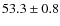 $53.3\pm0.8$