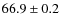 $66.9\pm0.2$