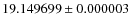 $19.149699\pm0.000003$