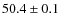 $50.4\pm0.1$