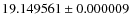 $19.149561\pm0.000009$