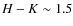 $H-K \sim 1.5$