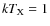 $kT_{\rm X}=1$