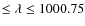 $\leq \lambda \leq 1000.75$