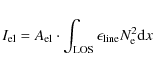 \begin{displaymath}I_{\rm el}= A_{\rm el} \cdot \int_{\rm LOS} \epsilon_{\rm line} N_{\rm e}^{2} {\rm d}x
\end{displaymath}