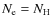 $N_{\rm e} = N_{\rm H}$