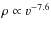 $\rho \propto v^{-7.6}$