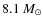 $8.1~M_{\odot}$