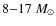 $8{-}17~M_{\odot}$