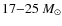 $17{-}25~M_{\odot}$