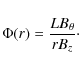 \begin{displaymath}\Phi(r) = \frac{L B_{\theta}}{r B_{z}}\cdot
\end{displaymath}
