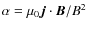 $\alpha = \mu_{0}{\vec j} \cdot {\vec B}/B^{2}$