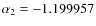 $\alpha_{2}= -1.199957$