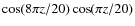 $\cos(8\pi z/20)\cos(\pi z/20)$