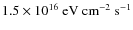 $1.5\times 10^{16}~ \mbox{eV}~\mbox{cm}^{-2}~\mbox{s}^{-1}$