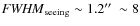 ${\it FWHM}_{\rm seeing} \sim 1.2\hbox{$^{\prime\prime}$ }\sim 8$