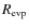 $R_{\rm evp}$