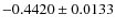 $-0.4420 \pm 0.0133$