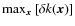 $\max_{\vec x}\left[\delta k({\vec x})\right]$