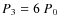 $P_{3} = 6\ P_{0}$