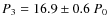 $P_{3} = 16.9 \pm 0.6\ P_{0}$
