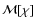 ${\cal M}[\chi]$