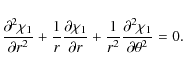 \begin{displaymath}\frac{\partial^2\chi_1}{\partial r^2} +
\frac1r\frac{\partia...
...r} +
\frac1{r^2}\frac{\partial^2\chi_1}{\partial\theta^2} = 0.
\end{displaymath}