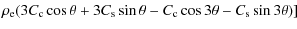 $\displaystyle \rho_{\rm e}(3C_{\rm c}\cos\theta + 3C_{\rm s}\sin\theta - C_{\rm c}\cos3\theta
- C_{\rm s}\sin3\theta)]$