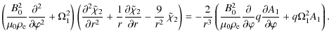 $\displaystyle \bigg(\frac{B_0^2}{\mu_0\rho_{\rm e}}\frac{\partial^2}{\partial\v...
...artial\varphi} q\frac{\partial A_1}{\partial\varphi} +
q\Omega_1^2 A_1\right) .$