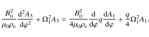 \begin{displaymath}\frac{B_0^2}{\mu_0\rho_{\rm e}}\frac{{\rm d}^2 A_3}{{\rm d}\v...
... q\frac{{\rm d}A_1}{{\rm d}\varphi} + \frac q4\Omega_1^2 A_1 .
\end{displaymath}