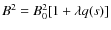 $B^2 = B_0^2[1 + \lambda q(s)]$