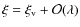$\xi = \xi_{\rm v} + {\cal O}(\lambda)$