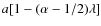 $a[1 - (\alpha-1/2)\lambda]$