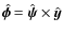 $\hat{\vec{\phi~}}\!\! = \hat{\vec{\psi}}\times\hat{\vec{y}}$