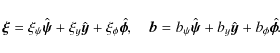 \begin{displaymath}\vec{\xi} = \xi_\psi\hat{\vec{\psi}} + \xi_y\hat{\vec{y}} +
...
...vec{\psi}} + b_y\hat{\vec{y}} +
b_\phi\hat{\vec{\phi}~}\!\! .
\end{displaymath}