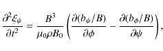 \begin{displaymath}\frac{\partial^2\xi_\psi}{\partial t^2} =
\frac{B^3}{\mu_0\...
...artial\phi}
- \frac{\partial(b_\phi/B)}{\partial\psi}\right),
\end{displaymath}