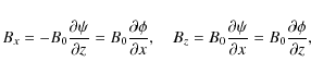 \begin{displaymath}B_x = -B_0\frac{\partial\psi}{\partial z} = B_0\frac{\partial...
...partial\psi}{\partial x} = B_0\frac{\partial\phi}{\partial z},
\end{displaymath}