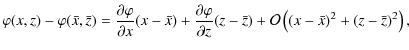 $\displaystyle \varphi(x,z) - \varphi(\bar{x},\bar{z}) =
\frac{\partial\varphi}{...
...i}{\partial z}(z-\bar{z})
+ {\cal O}\left((x-\bar{x})^2 + (z-\bar{z})^2\right),$