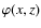 $\varphi(x,z)$