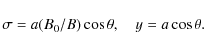 \begin{displaymath}\sigma = a(B_0/B)\cos\theta, \quad y = a\cos\theta .
\end{displaymath}
