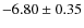 $-6.80\pm0.35$