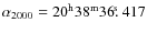$\alpha_{2000}=20^{\rm {h}}38^{\rm {m}}36\hbox{$.\!\!^{\rm s}$ }417$